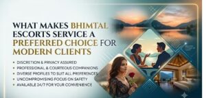 Read more about the article What Makes Bhimtal Escorts Service a Preferred Choice for Modern Clients