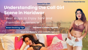Read more about the article Understanding the Call Girl Scene in Haridwar